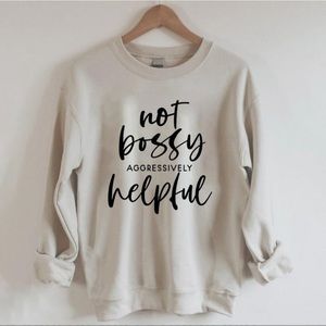 Crew neck “not bossy” sweatshirt size large never worn